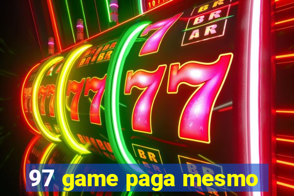 97 game paga mesmo